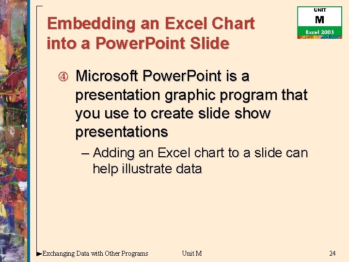 Embedding an Excel Chart into a Power. Point Slide Microsoft Power. Point is a