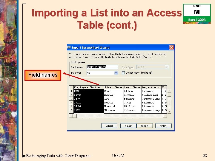 Importing a List into an Access Table (cont. ) Field names Exchanging Data with