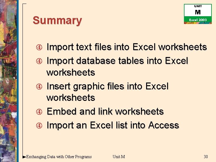 Summary Import text files into Excel worksheets Import database tables into Excel worksheets Insert