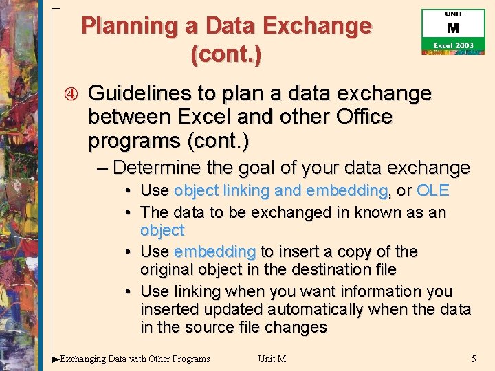 Planning a Data Exchange (cont. ) Guidelines to plan a data exchange between Excel