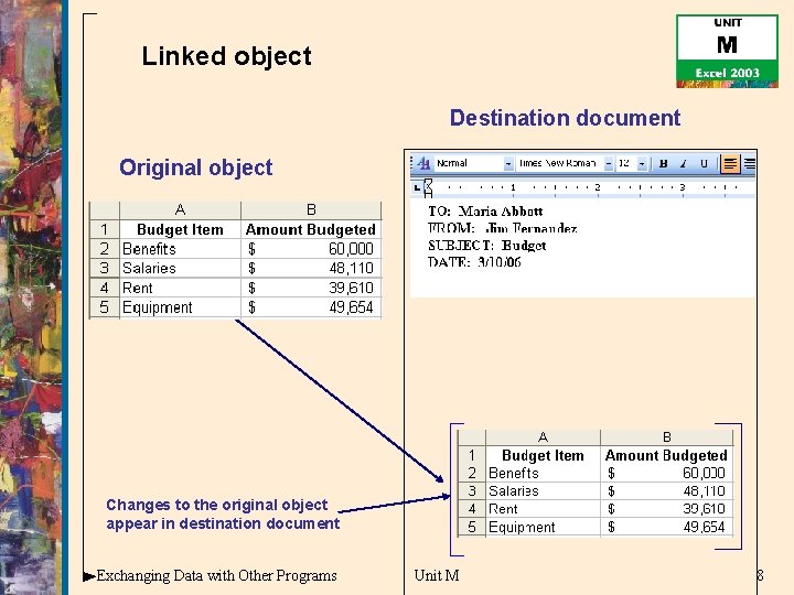 Linked object Destination document Original object Changes to the original object appear in destination