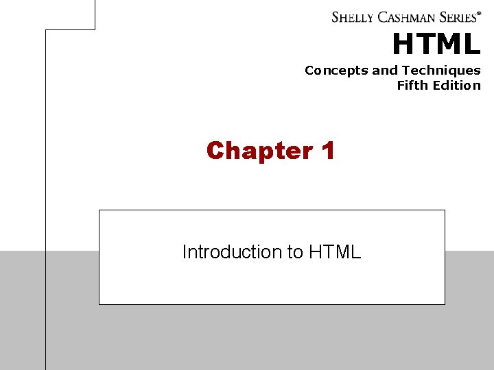 HTML Concepts and Techniques Fifth Edition Chapter 1 Introduction to HTML 