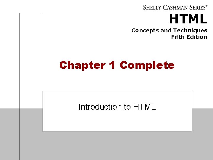 HTML Concepts and Techniques Fifth Edition Chapter 1 Complete Introduction to HTML 
