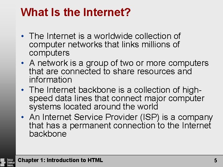 What Is the Internet? • The Internet is a worldwide collection of computer networks