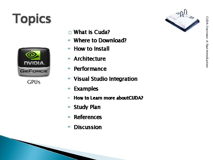 � GPUs What is Cuda? Where to Download? How to Install Architecture Performance Visual