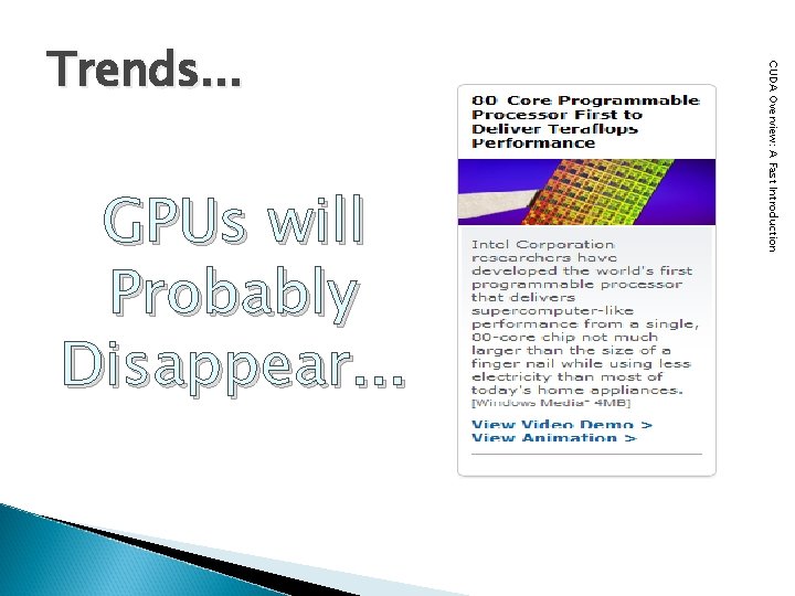 GPUs will Probably Disappear. . . CUDA Overview: A Fast Introduction Trends. . .