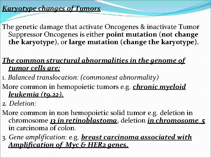 Karyotype changes of Tumors The genetic damage that activate Oncogenes & inactivate Tumor Suppressor