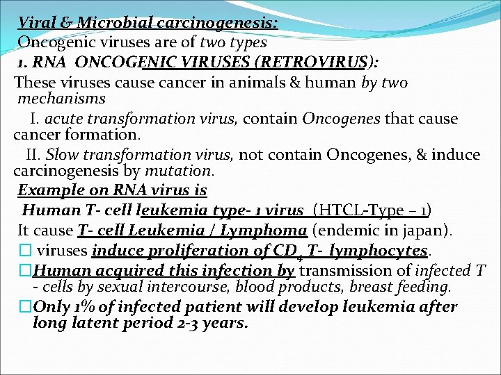 Viral & Microbial carcinogenesis: Oncogenic viruses are of two types 1. RNA ONCOGENIC VIRUSES