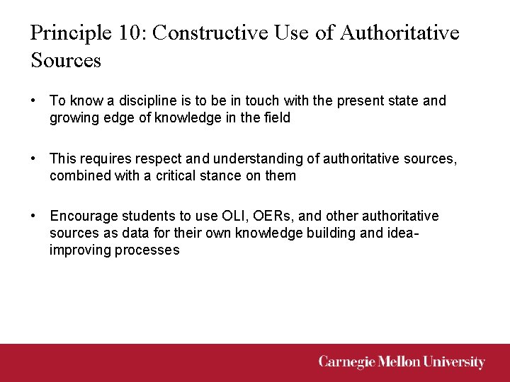 Principle 10: Constructive Use of Authoritative Sources • To know a discipline is to