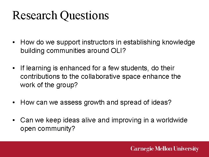 Research Questions • How do we support instructors in establishing knowledge building communities around