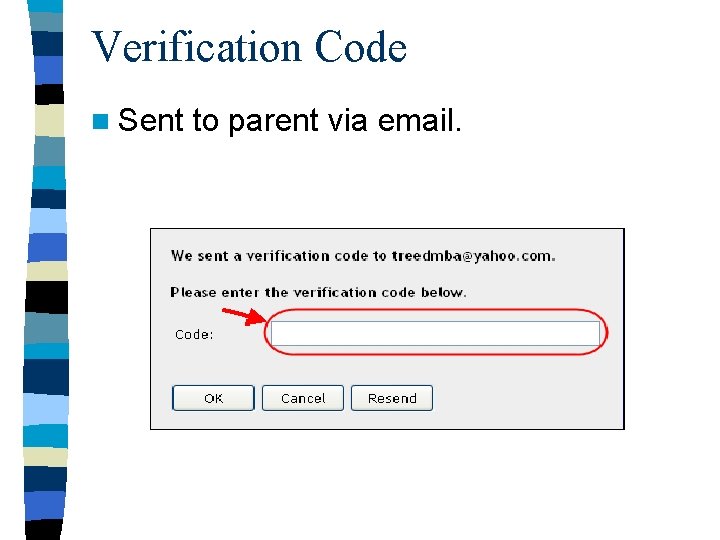Verification Code n Sent to parent via email. 