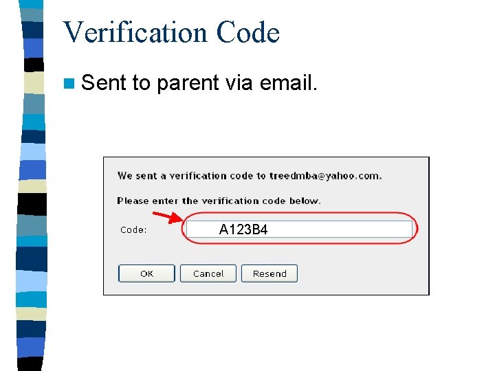 Verification Code n Sent to parent via email. A 123 B 4 