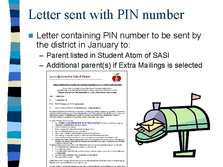 Letter sent with PIN number n Letter containing PIN number to be sent by