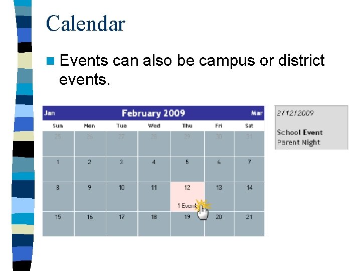 Calendar n Events events. can also be campus or district 