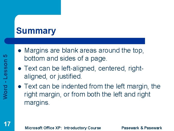 Summary Word - Lesson 5 l 17 l l Margins are blank areas around