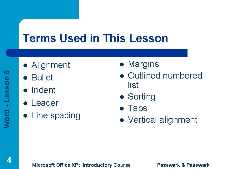 Terms Used in This Lesson Word - Lesson 5 l 4 l l Alignment