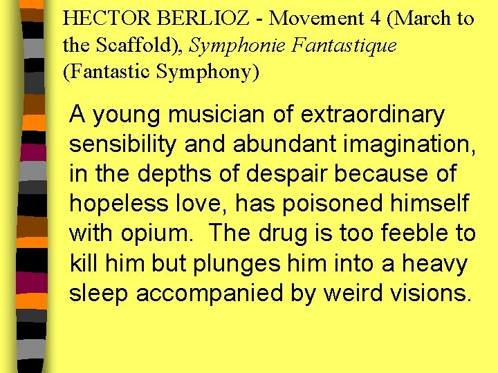 HECTOR BERLIOZ - Movement 4 (March to the Scaffold), Symphonie Fantastique (Fantastic Symphony) A