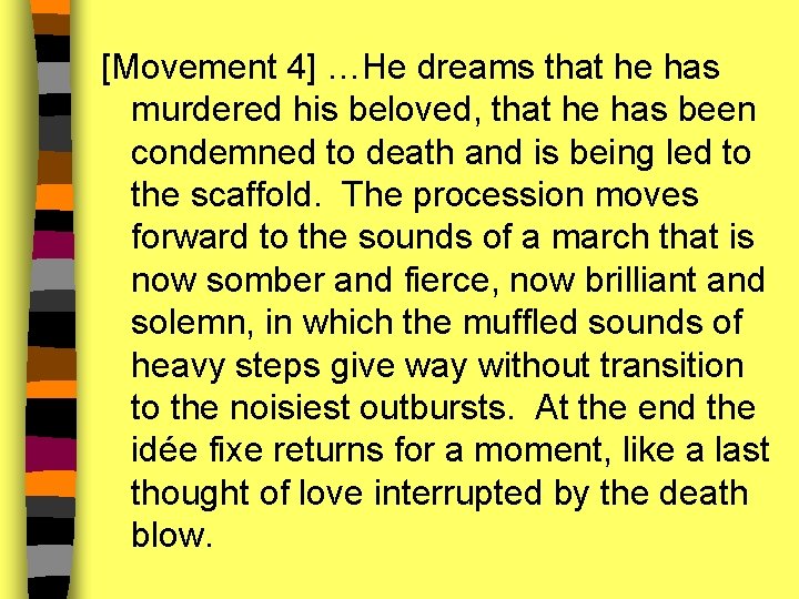 [Movement 4] …He dreams that he has murdered his beloved, that he has been