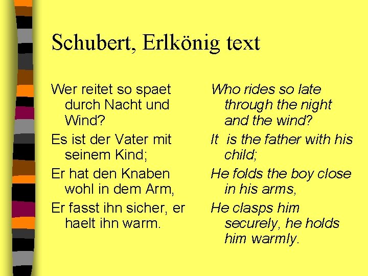 Schubert, Erlkönig text Wer reitet so spaet durch Nacht und Wind? Es ist der