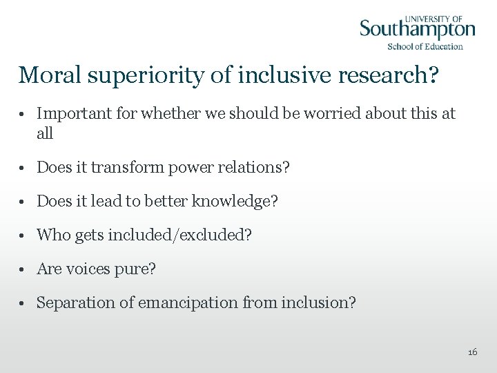 Moral superiority of inclusive research? • Important for whether we should be worried about