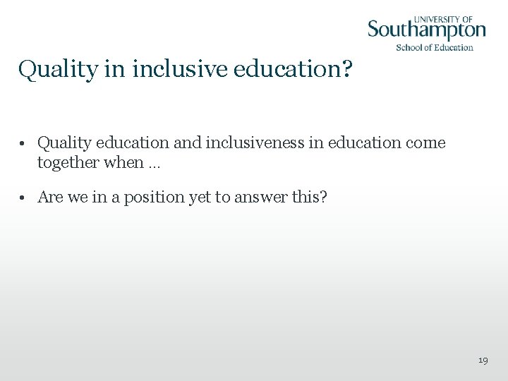 Quality in inclusive education? • Quality education and inclusiveness in education come together when