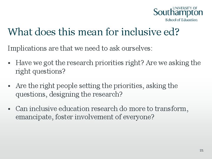 What does this mean for inclusive ed? Implications are that we need to ask