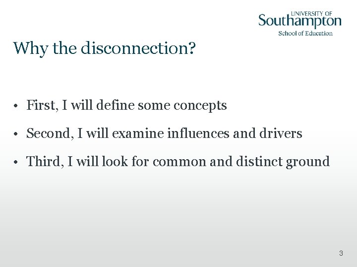 Why the disconnection? • First, I will define some concepts • Second, I will