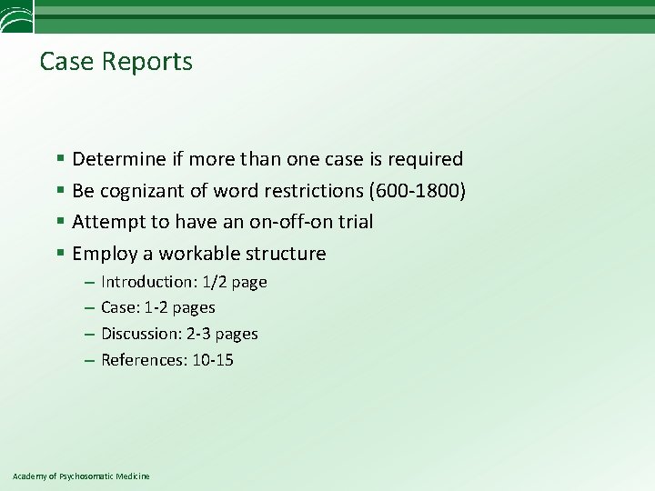 Case Reports § Determine if more than one case is required § Be cognizant