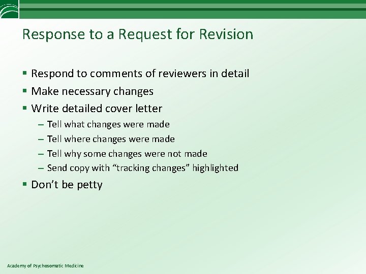 Response to a Request for Revision § Respond to comments of reviewers in detail