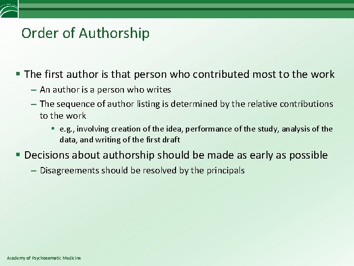 Order of Authorship § The first author is that person who contributed most to