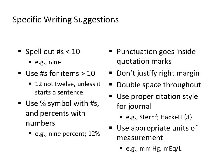 Specific Writing Suggestions § Spell out #s < 10 § Punctuation goes inside quotation