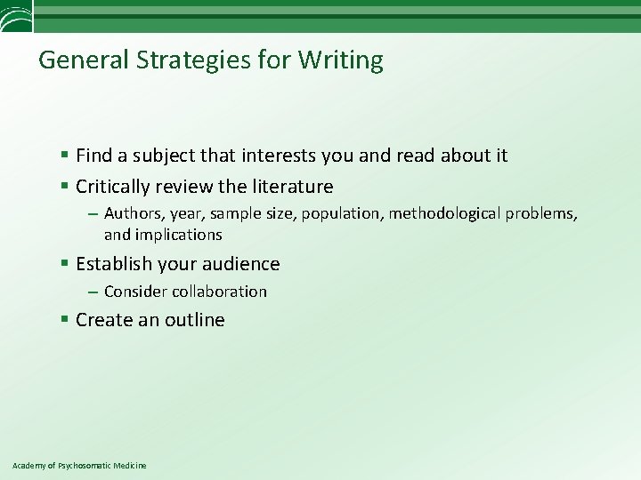 General Strategies for Writing § Find a subject that interests you and read about