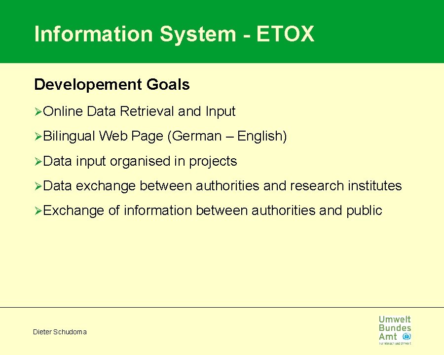 Information System - ETOX Developement Goals ØOnline Data Retrieval and Input ØBilingual Web Page