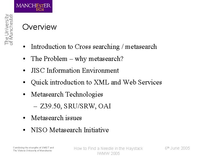 Overview • Introduction to Cross searching / metasearch • The Problem – why metasearch?