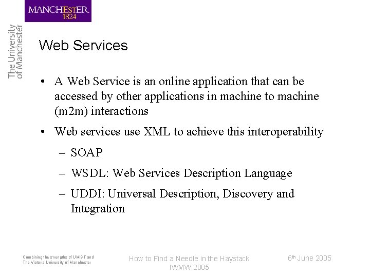 Web Services • A Web Service is an online application that can be accessed