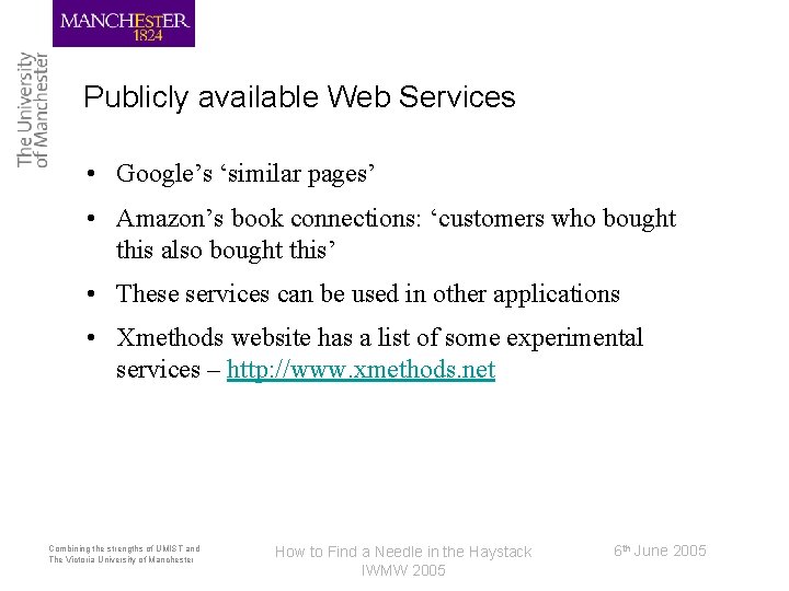 Publicly available Web Services • Google’s ‘similar pages’ • Amazon’s book connections: ‘customers who