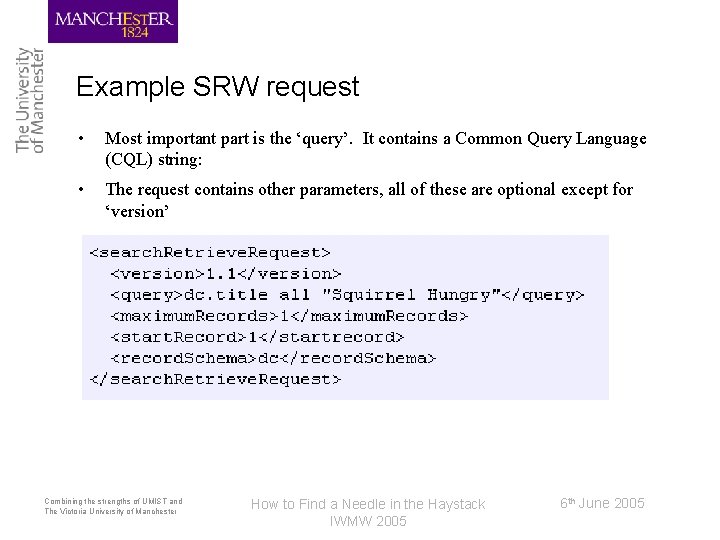 Example SRW request • Most important part is the ‘query’. It contains a Common