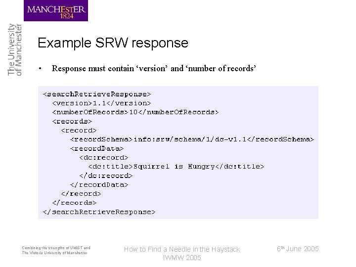 Example SRW response • Response must contain ‘version’ and ‘number of records’ Combining the