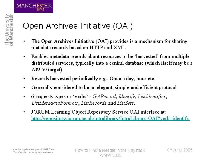 Open Archives Initiative (OAI) • The Open Archives Initiative (OAI) provides is a mechanism