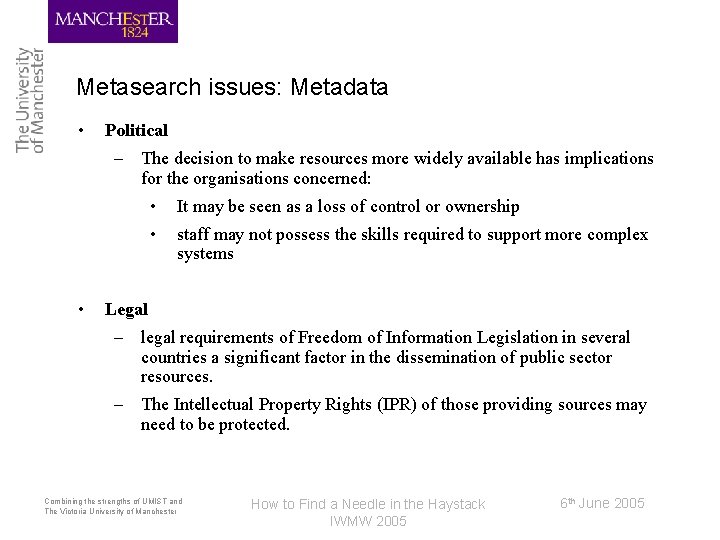 Metasearch issues: Metadata • Political – The decision to make resources more widely available
