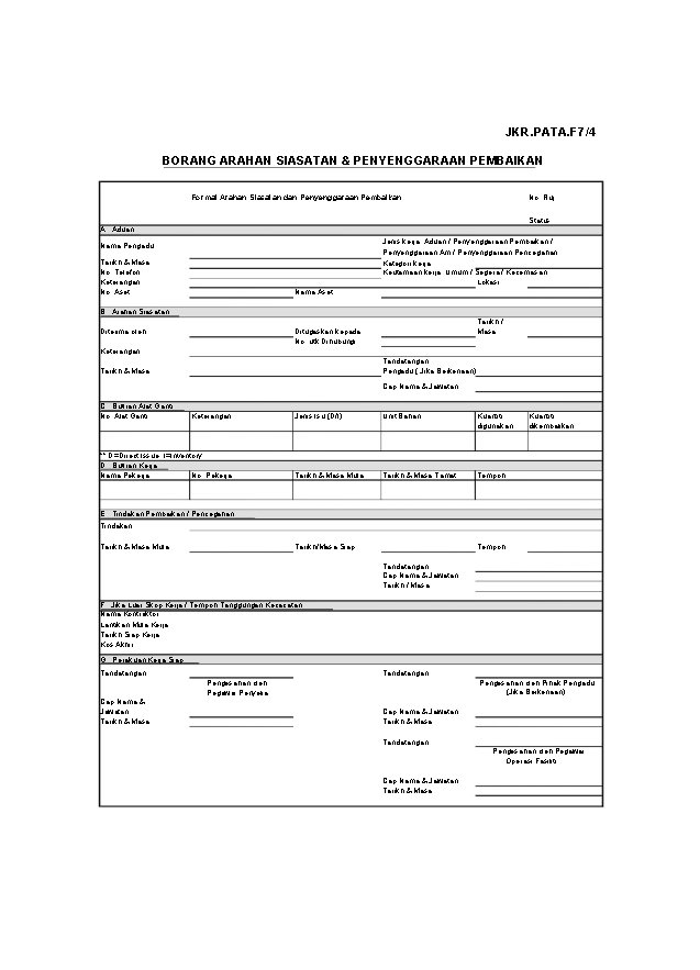 JKR. PATA. F 7/4 BORANG ARAHAN SIASATAN & PENYENGGARAAN PEMBAIKAN Format Arahan Siasatan dan