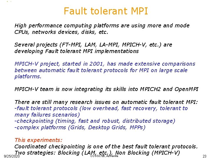 Grid’ 5000 Fault tolerant MPI High performance computing platforms are using more and mode