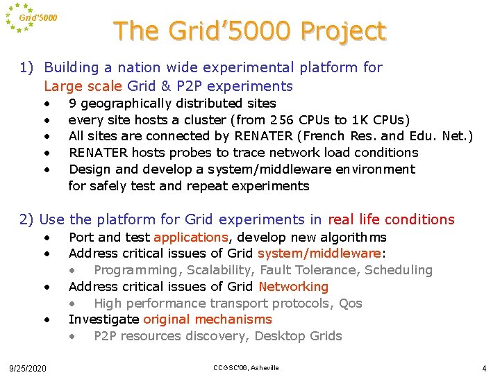 Grid’ 5000 The Grid’ 5000 Project 1) Building a nation wide experimental platform for