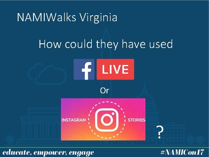 NAMIWalks Virginia How could they have used Or ? 