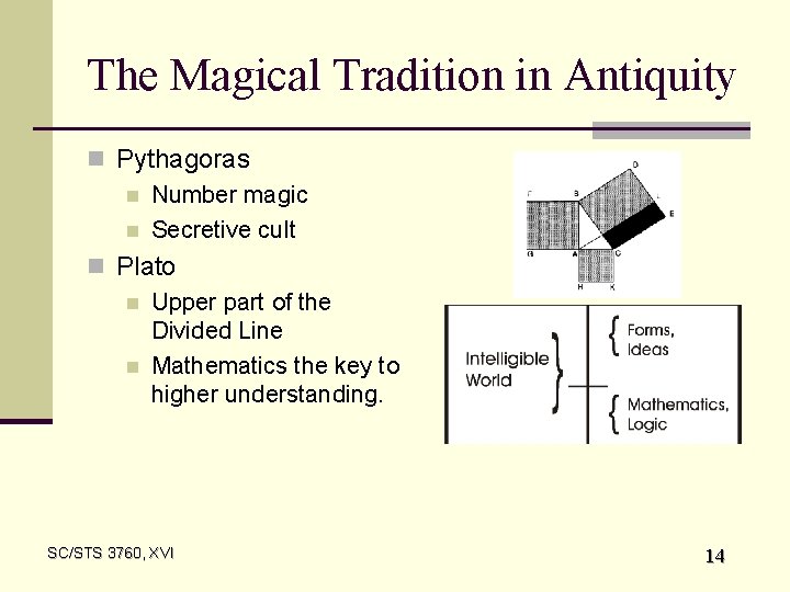 The Magical Tradition in Antiquity n Pythagoras n Number magic n Secretive cult n
