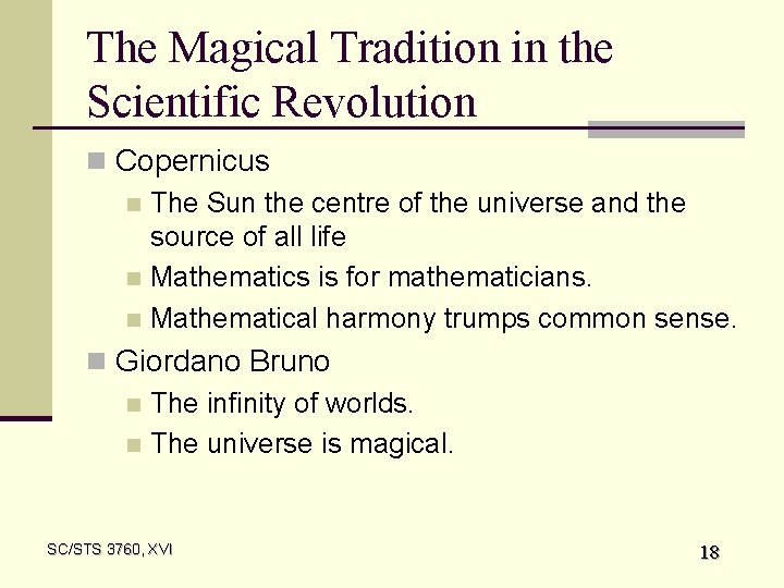 The Magical Tradition in the Scientific Revolution n Copernicus n The Sun the centre