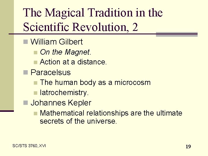 The Magical Tradition in the Scientific Revolution, 2 n William Gilbert n On the