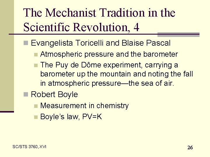 The Mechanist Tradition in the Scientific Revolution, 4 n Evangelista Toricelli and Blaise Pascal