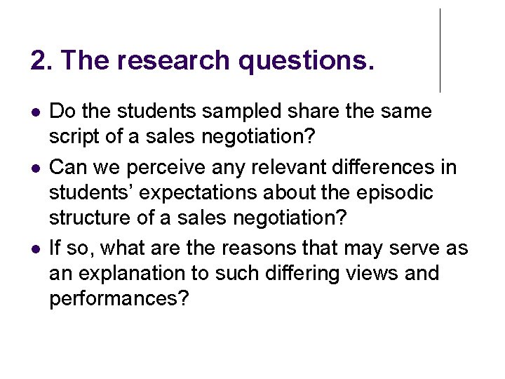 2. The research questions. Do the students sampled share the same script of a