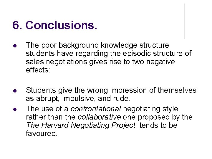 6. Conclusions. The poor background knowledge structure students have regarding the episodic structure of